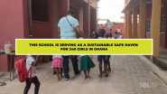 This School is Serving as a Sustainable Safe Haven for 240 Girls in Ghana