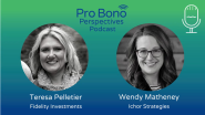 Pro Bono Perspectives S3E24: Teresa Pelletier, Fidelity Investments & Wendy Matheny, Ichor Strategies