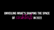 Local Loyal, Sustainability Seeking, Mindful Mixologists - These Are the Spirits Consumers of 2022, According to the Annual Bacardi Cocktail Trends Report