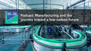 Podcast: Manufacturing and the Journey Toward a Low-Carbon Future
